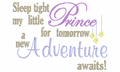 Sleep tight my little Prince for tomorrow a new Adventure awaits text embroidery design